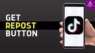 How To Get the Repost Button on TikTok iPhone | TikTok Tutorial (2024)