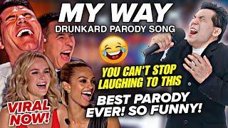 My Way (Drunkard Parody Song) | AGT Funniest Video VIRAL SPOOF