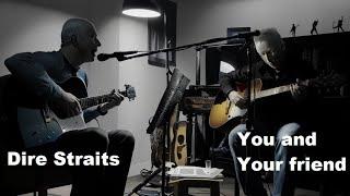 Dire Straits -  You and Your Friend (Guitar Duo cover)