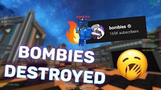 THE DESTRUCTION OF BOMBIES (OVERRATED EGIRL)