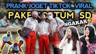 [ PRANK JOGET TIKTOK_VIRAL PAKE KOSTUM SD_BIKIN NGAKAK ]