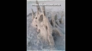 Others building sandcastles vs. This man 