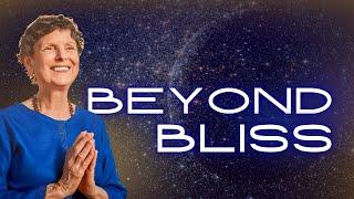 Beyond Bliss: The Path to Spiritual Transformation