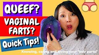 QUEEFING - VAGINAL FARTS! - QUICK TIPS! #queef