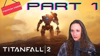 First Playthrough: Titanfall 2 Part 1