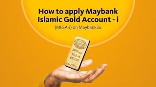 How to Apply A Maybank Islamic Gold Account-i (MIGA-i) on Maybank2u