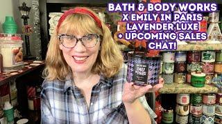 Bath & Body Emily In Paris Lavender Luxe + Upcoming Sales Chat!