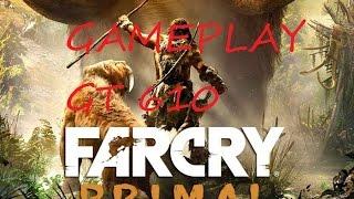 Far Cry Primal Gameplay  GT 610