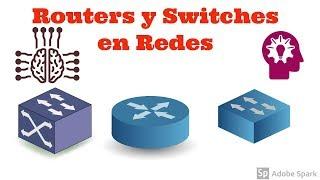 7.#Cómo funcionan los ROUTERS y los SWITCHES DENTRO DE UNA RED?