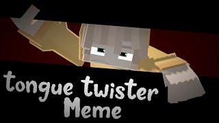 tongue twister | Mine-imator Animation | meme