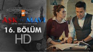 Aşk ve Mavi 16. Bölüm - atv