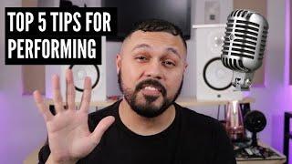 Top 5 Tips for Performing