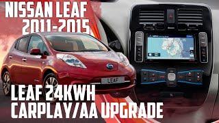 Nissan Leaf 24kwh adding CarPlay & Android Auto via upgrade to the 30kwh system!