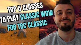 TOP 5 CLASSES FOR CLASSIC WOW to TBC CLASSIC