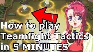 ⭐ HOW to PLAY Teamfight Tactics in 5 MINUTES with GAMEPLAY - Beginner Guide LoL TFT Auto Chess