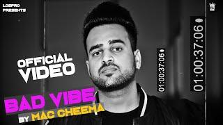 Bad Vibe - Mac Cheema (Official Video)