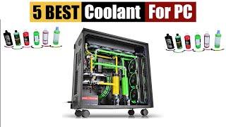 Best Coolant for Pc of 2024 [Updated]