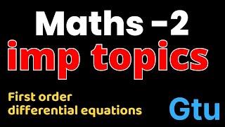 gtu maths 2 important topics| Frist order ordinary differential equations | #gtuimp  #gtu