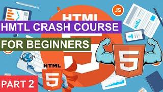 HTML Crash Course For Absolute Beginners | Part 2