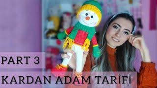 AMİGURUMİ KARDAN ADAM TARİFİ (PART 3)