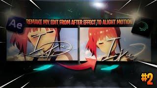 watch me edit AMV - remake my edit from after effect in aligh motion #2