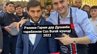 Рахими Гарми дар Душанбе тарабхонаи Czn Burak кушод!2022 'Бурак в Таджикистане!