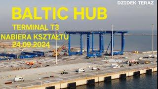 ROZBUDOWA BALTIC HUB - TERMINAL  T3 NABIERA KSZTAŁTU 24.09.2024