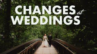 Changes I've Seen at Weddings