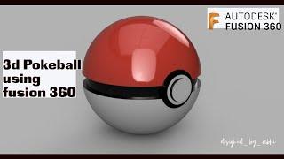 3d Pokeball design: Fusion 360 Tutorial |