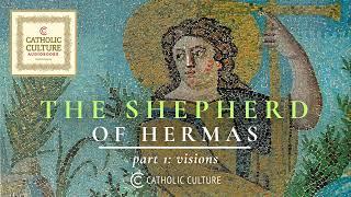 The Shepherd of Hermas, Pt. 1 (Visions) | Catholic Culture Audiobooks