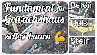 Fundament für ein Gewächshaus selber bauen. Beton, Ziegelsteine oder doch lieber Holz