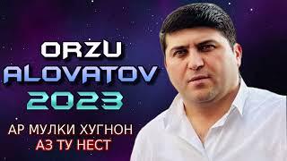 ОРЗУ-АЛОВАТОВ***2023 АР МУЛКИ ХУГНОН АЗ ТУ НЕСТ