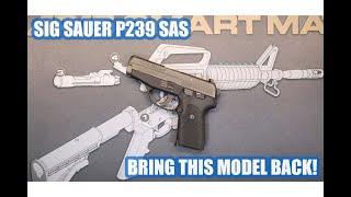 SIG SAUER P239 SAS: BRING THIS MODEL BACK!