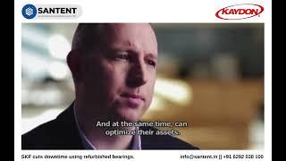 How SKF cuts downtime using refurbished bearings ll SantEnt