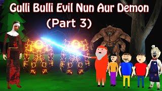 Gulli Bulli Evil Nun Aur Demon Part 3 | Gulli Bulli Cartoon | Horror Story| Gulli Bulli Baba Cartoon