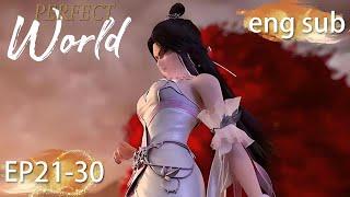 ENG SUB | Perfect World [EP21-30] full episode english