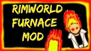 Rimworld Mod Guide: Furnace Mod! Rimworld Mod Showcase