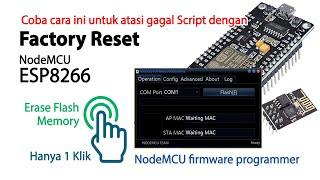 Cara factory reset NodeMCU esp8266 dengan ESP8266 firmware programmer