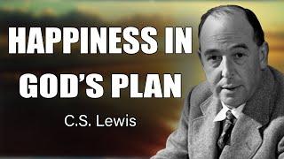 How to Align Happiness with God’s Will for Lasting Peace | C.S Lewis 2024