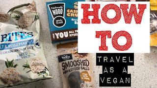 HOW TO TRAVEL AS A VEGAN