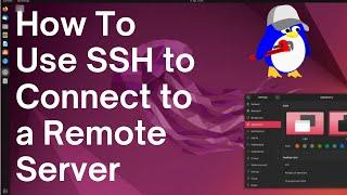 How To Use SSH to Connect to a Remote Server