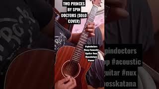 TWO PRINCES BY @SpinDoctorsVEVO (SOLO COVER) #spindoctors #loop #acoustic #guitar #nux #bosskatana