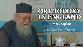 Orthodoxy in England | Monk Niphon | Tea Time at the Seminary