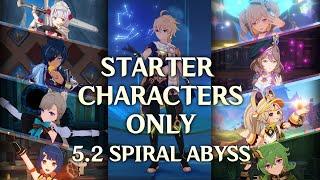 Starter Characters Only: 5.2 Spiral Abyss - Genshin Impact