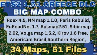 ETS2 1.53 Greece DLC BIG MAP COMBO. 34 Maps, 51 Files. Roex 4.5, Rusmap, NN map, Paris Rebuild, SR.