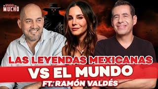 MITOS y LEYENDAS de MÉXICO vs LEYENDAS del MUNDO ft. Ramón Valdes | De Todo Un Mucho