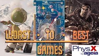 The Worst to Best Games for the AGEIA PhysX Card