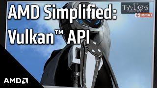 AMD Simplified: Vulkan™ API