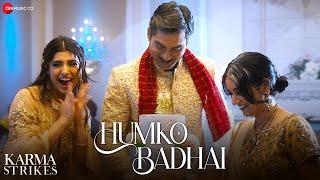 Humko Badhai | Karma Strikes | Amit Kumar Mishra, Yuvradnyee | Siddharth Slathia & Sanah Moidutty