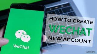 How to Create WeChat New Account? WeChat Sign Up| Create WeChat Account